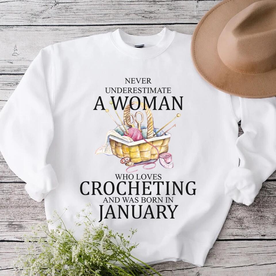 Never underestimate a woman who loves crocheting T-Shirt Sweater - Best Birthday Gift For Crocheting Lovers -  301IHPVSTS067