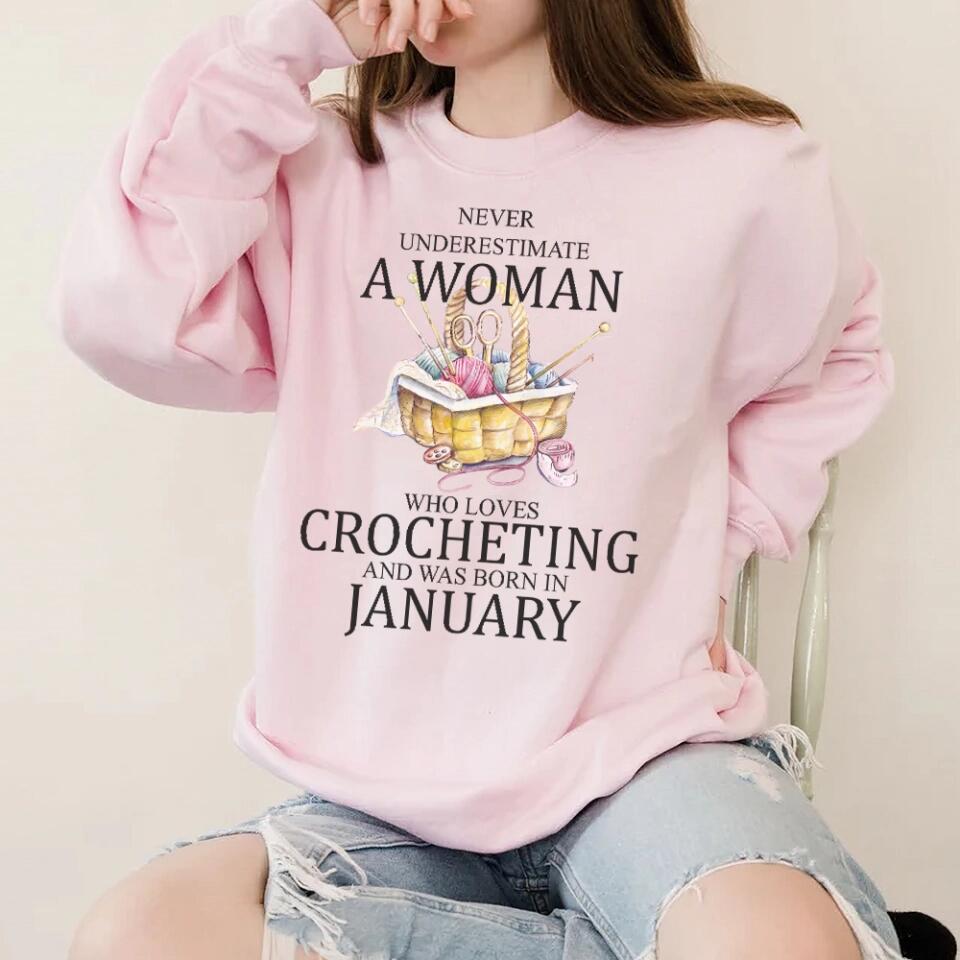 Never underestimate a woman who loves crocheting T-Shirt Sweater - Best Birthday Gift For Crocheting Lovers -  301IHPVSTS067