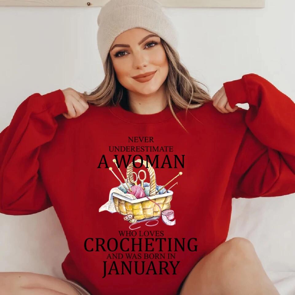 Never underestimate a woman who loves crocheting T-Shirt Sweater - Best Birthday Gift For Crocheting Lovers -  301IHPVSTS067