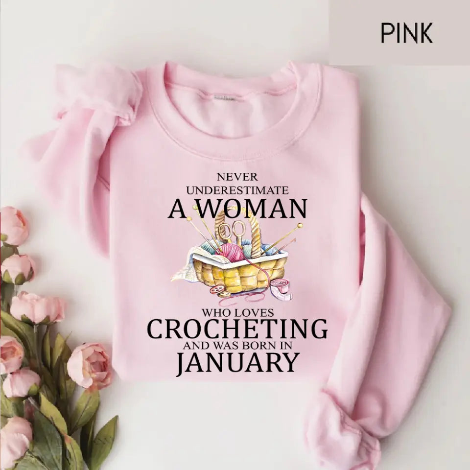 Never underestimate a woman who loves crocheting T-Shirt Sweater - Best Birthday Gift For Crocheting Lovers -  301IHPVSTS067