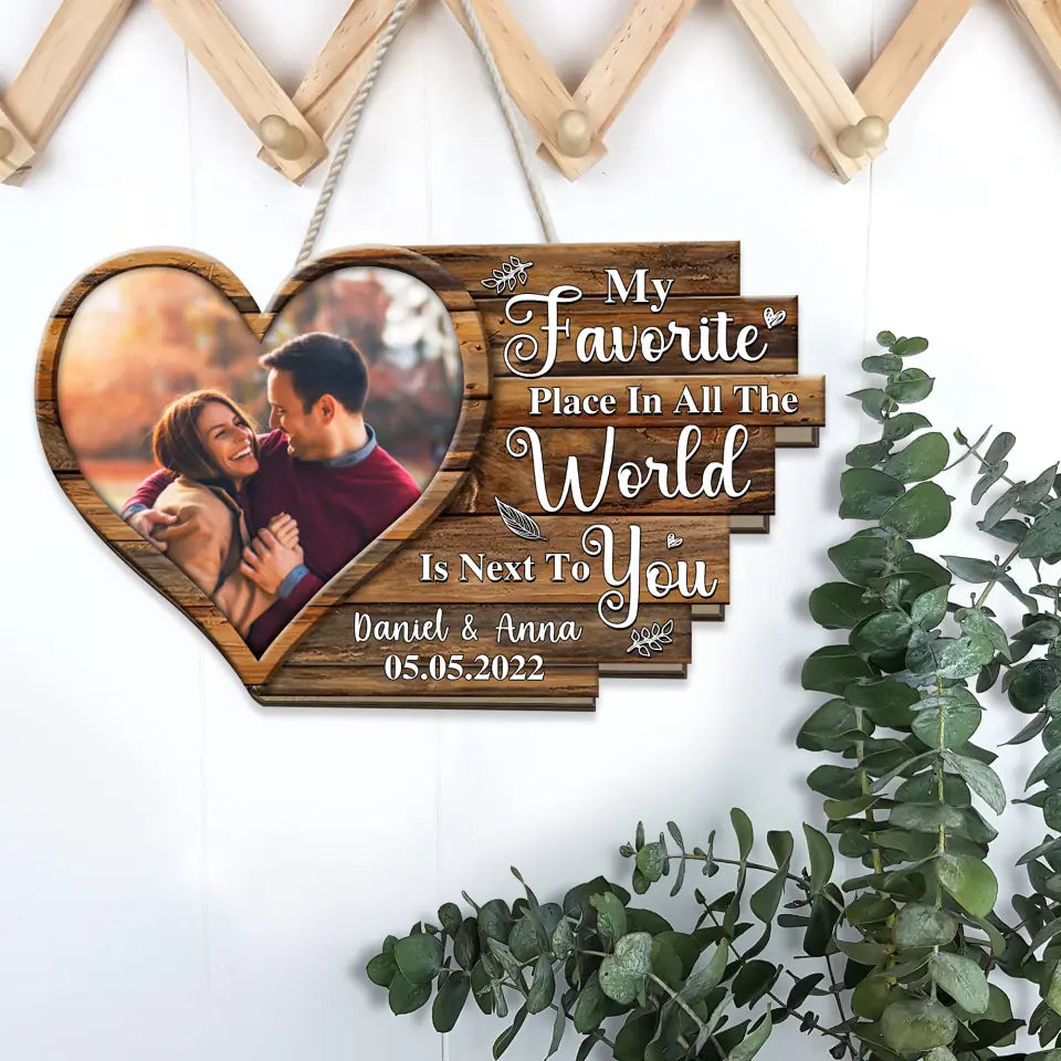 Couple Wooden Sign Personalized Valentine Gifts - My Favorite Place In All The World Is Next To You - Personalized Wooden Sign