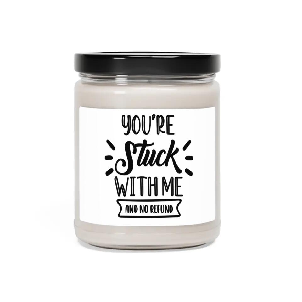 Personalized Valentine Gifts - You're Stuck With Me and No Refund Personalized Candle