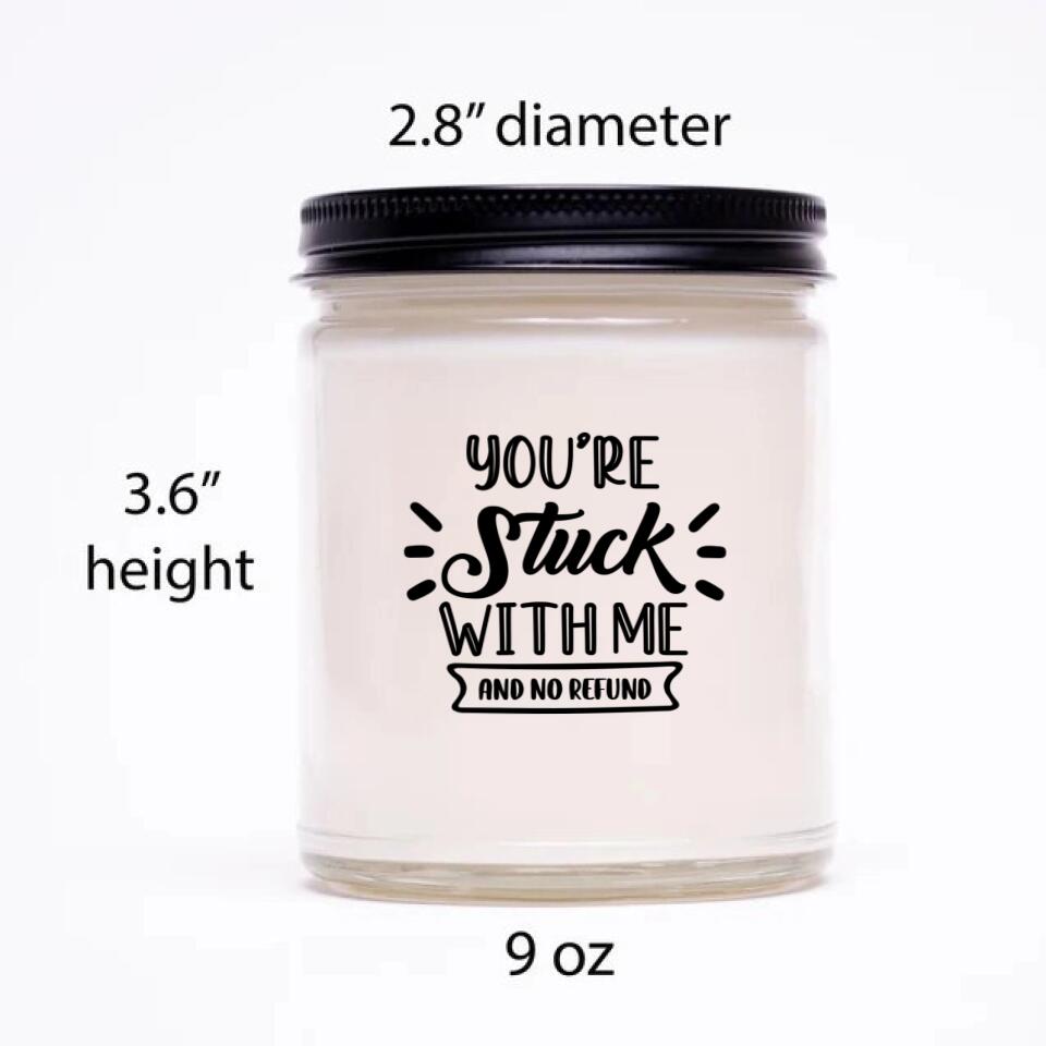 Personalized Valentine Gifts - You're Stuck With Me and No Refund Personalized Candle
