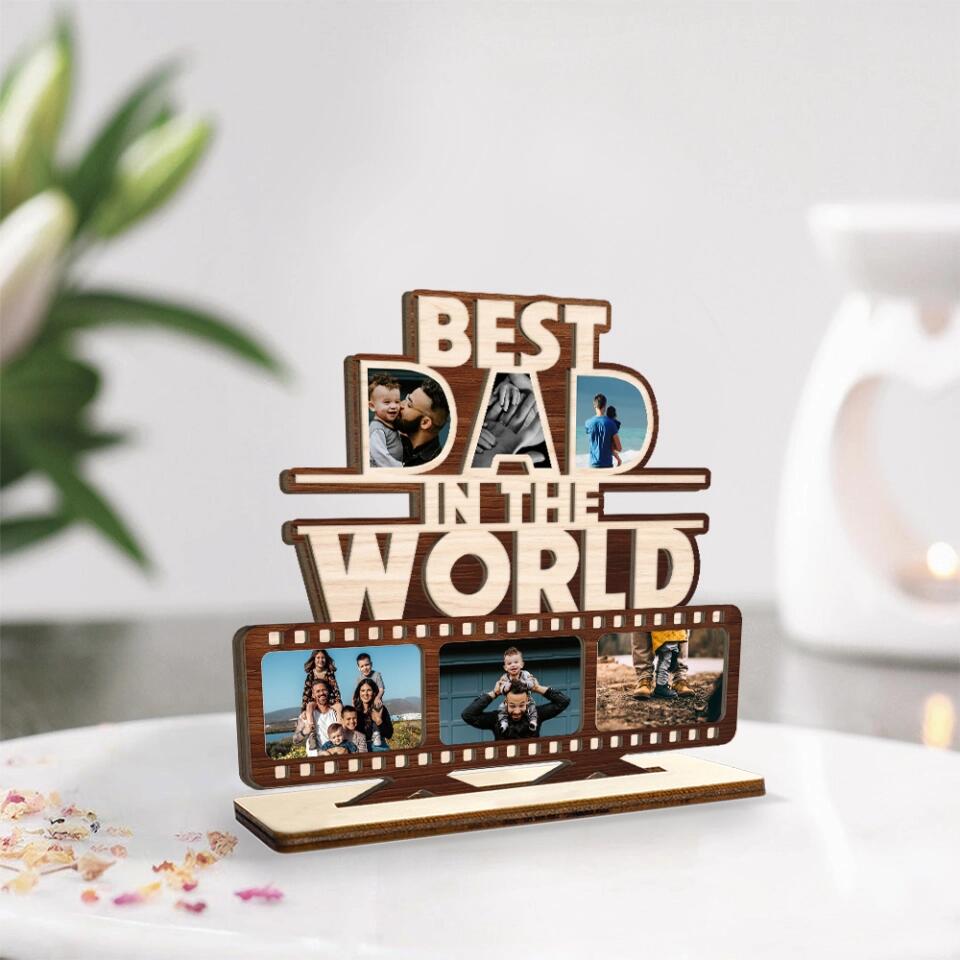 Best Dad In The World - Custom Photo Wooden Plaque 3 Layers - Best Gift For Parents On Mother Father's Day Birthday - 301IHPLNWP054