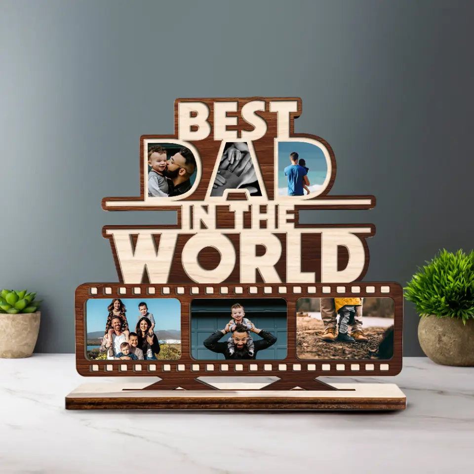 Best Dad In The World - Custom Photo Wooden Plaque 3 Layers - Best Gift For Parents On Mother Father's Day Birthday - 301IHPLNWP054