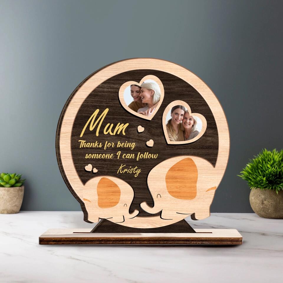 Mum Thanks for Being Someone I Can Follow - Mother & Kid Elephant - Custom Shape Wooden Plaque - Personalized Photo & Name - Birthday Gift for Mom - Mother's Day Gifts - 302ICNNPWP144