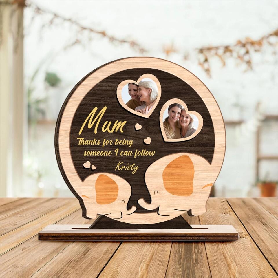 Mum Thanks for Being Someone I Can Follow - Mother & Kid Elephant - Custom Shape Wooden Plaque - Personalized Photo & Name - Birthday Gift for Mom - Mother's Day Gifts - 302ICNNPWP144