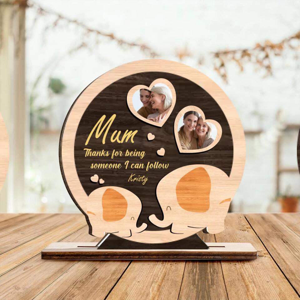 Mum Thanks for Being Someone I Can Follow - Mother & Kid Elephant - Custom Shape Wooden Plaque - Personalized Photo & Name - Birthday Gift for Mom - Mother's Day Gifts - 302ICNNPWP144