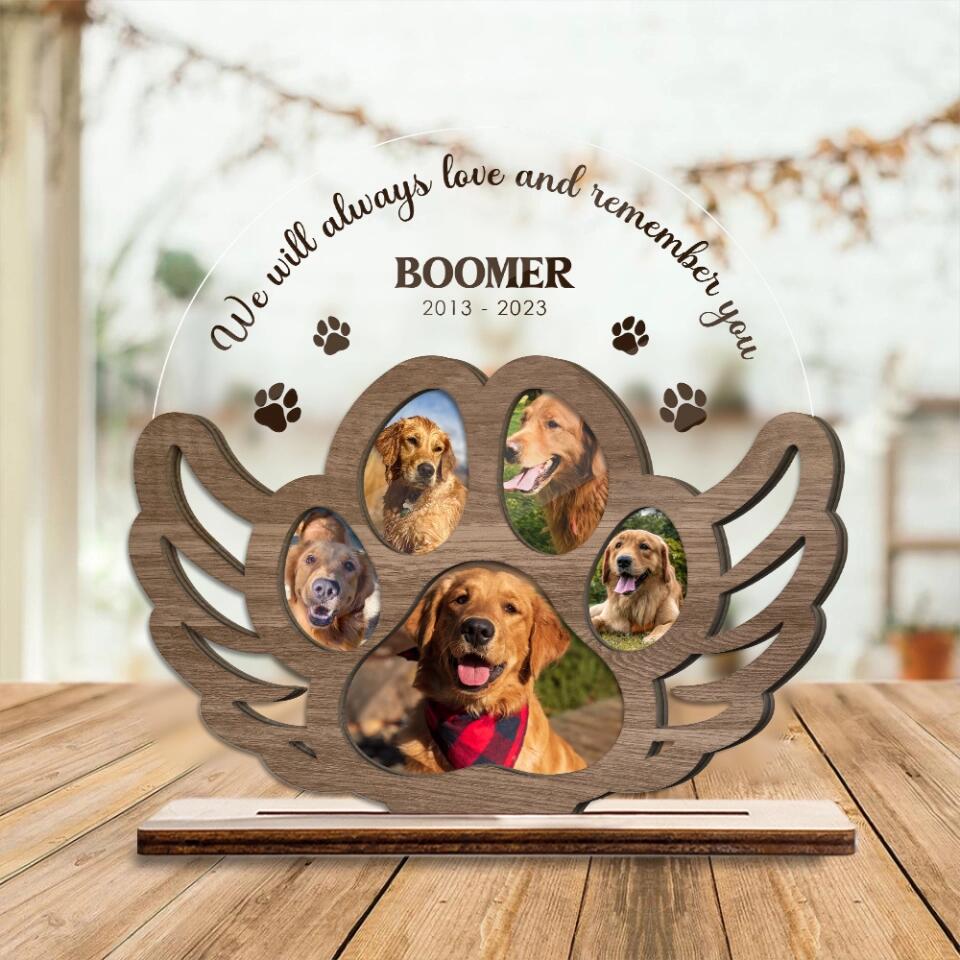 We Will Always Love And Remember You - Wooden and Acrylic Plaque 3 Layers - Best Memorial Gifts for Your Dog - 301IHPBNWP074
