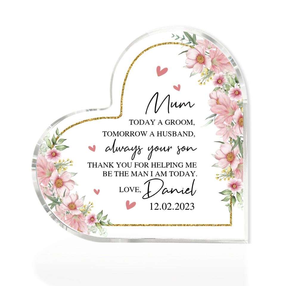 Mum To Day A Groom Tomorrow A Husband Always Your Son Custom Acylic Plaque Wedding Gift
