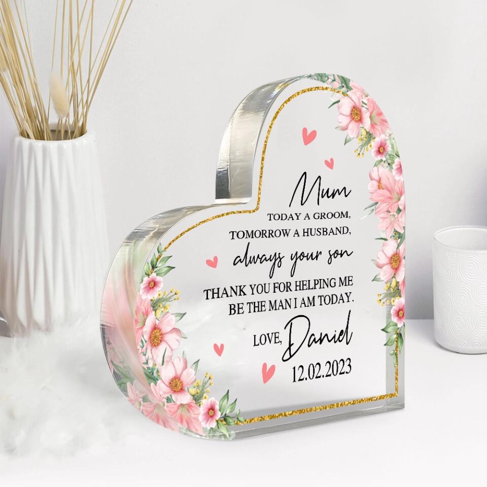Mum To Day A Groom Tomorrow A Husband Always Your Son Custom Acylic Plaque Wedding Gift