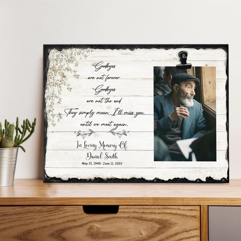 Goodbyes Are Not Forever They Simply Mean I Miss You - Personalized Photo Clip Frame - Memorial Gift For Family For Him/Her Anniversary - Angel In Heaven - 301IHPVSPT144