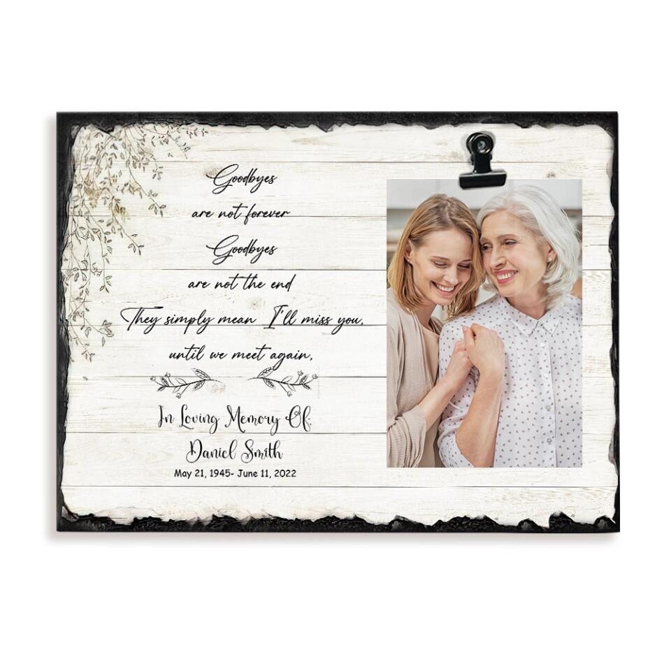 Goodbyes Are Not Forever They Simply Mean I Miss You - Personalized Photo Clip Frame - Memorial Gift For Family For Him/Her Anniversary - Angel In Heaven - 301IHPVSPT144