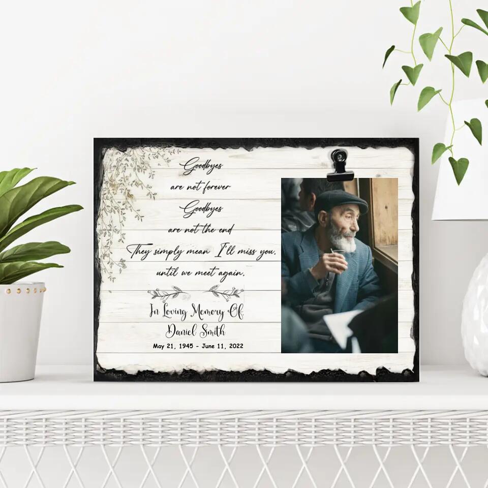 Goodbyes Are Not Forever They Simply Mean I Miss You - Personalized Photo Clip Frame - Memorial Gift For Family For Him/Her Anniversary - Angel In Heaven - 301IHPVSPT144