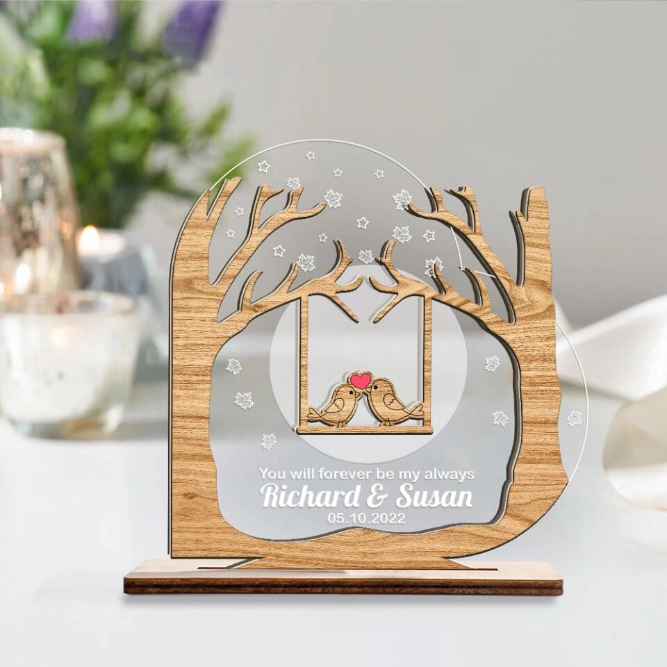 Bird Couple Wedding Anniversary - You Will Forever Be My Always - Personalized Names & Date - Custom Her Him Name - Custom Acrylic & Wooden Plaque - Wedding Gift - Anniversary Gift - 302ICNLNWP140