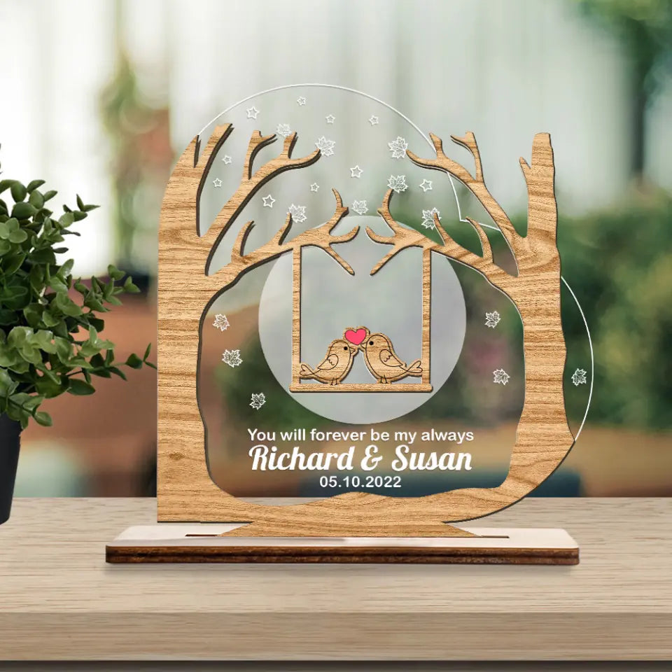 Bird Couple Wedding Anniversary - You Will Forever Be My Always - Personalized Names &amp; Date - Custom Her Him Name - Custom Acrylic &amp; Wooden Plaque - Wedding Gift - Anniversary Gift - 302ICNLNWP140