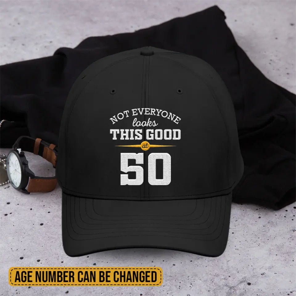 Not Everyone Look This Good, Birthday Gift, Personalized Cap, Birthday Gift for Dad Husband Grandpa Uncle | 302ICNBNCC192