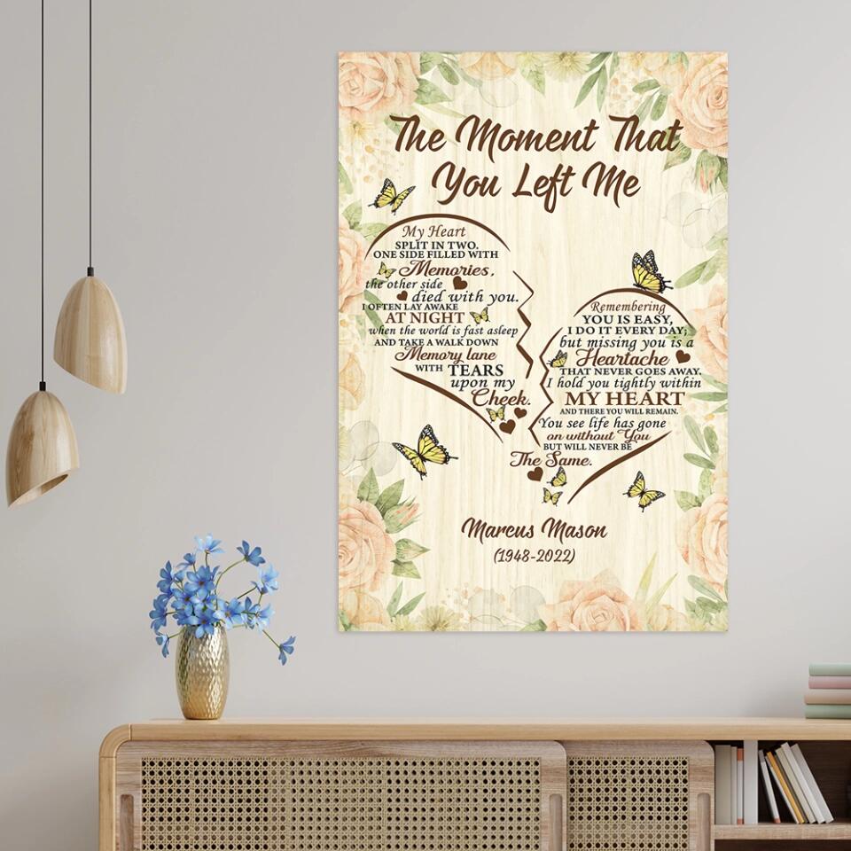 The Moment That You Left Me - Custom Canvas Poster - Memorial Gift For Him For Her
