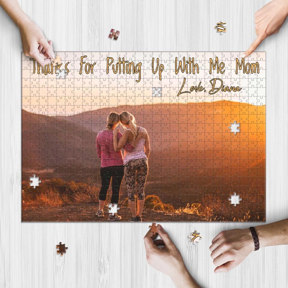 Thanks For Putting Up With Me Mom - Personalized Upload Photo Puzzle - Best Gift For Mom For Mother For Her From Daughter/Son - Best Gift For Mother's Day Anniversary - 302ICNNPPZ239
