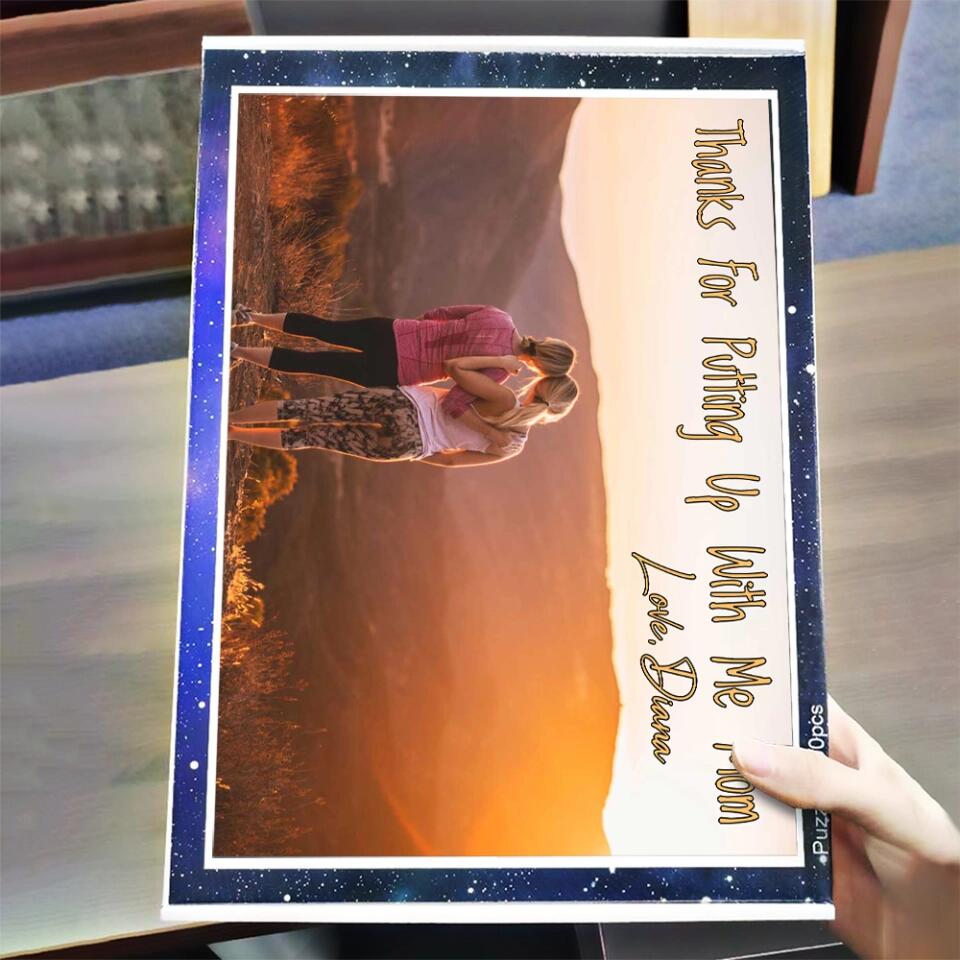 Thanks For Putting Up With Me Mom - Personalized Upload Photo Puzzle - Best Gift For Mom For Mother For Her From Daughter/Son - Best Gift For Mother's Day Anniversary - 302ICNNPPZ239