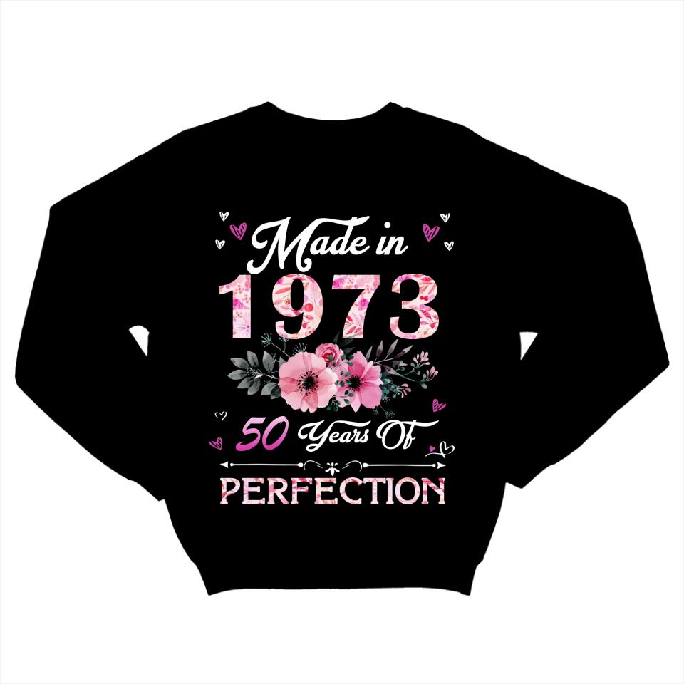 Made In 1973 50 Years Of Perfection - Special Shirt - Best Birthday Gift For Women For Her For Mom/Aunt On 50th Birthday - 302IHPVSTS179