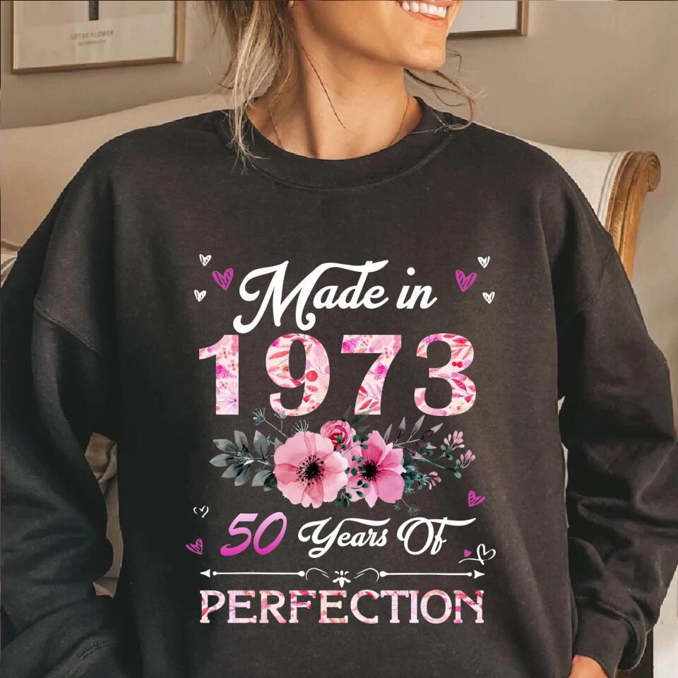 Made In 1973 50 Years Of Perfection - Special Shirt - Best Birthday Gift For Women For Her For Mom/Aunt On 50th Birthday - 302IHPVSTS179