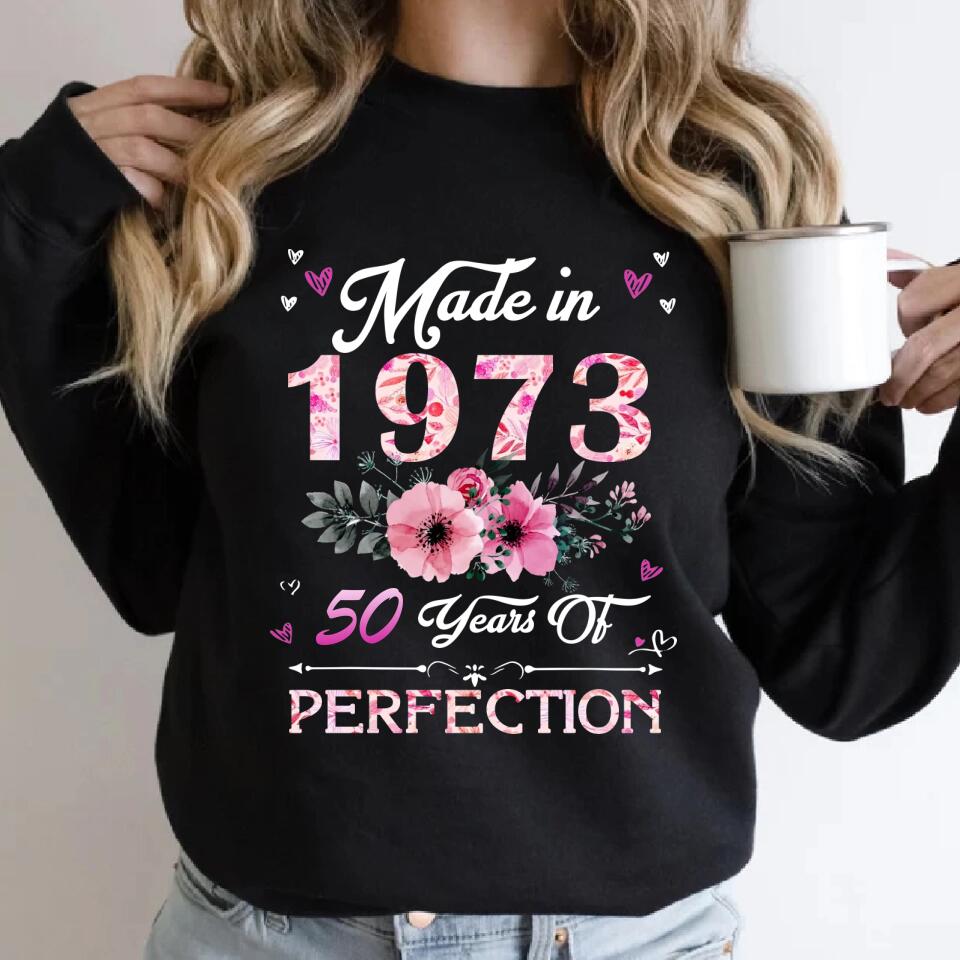 Made In 1973 50 Years Of Perfection - Special Shirt - Best Birthday Gift For Women For Her For Mom/Aunt On 50th Birthday - 302IHPVSTS179