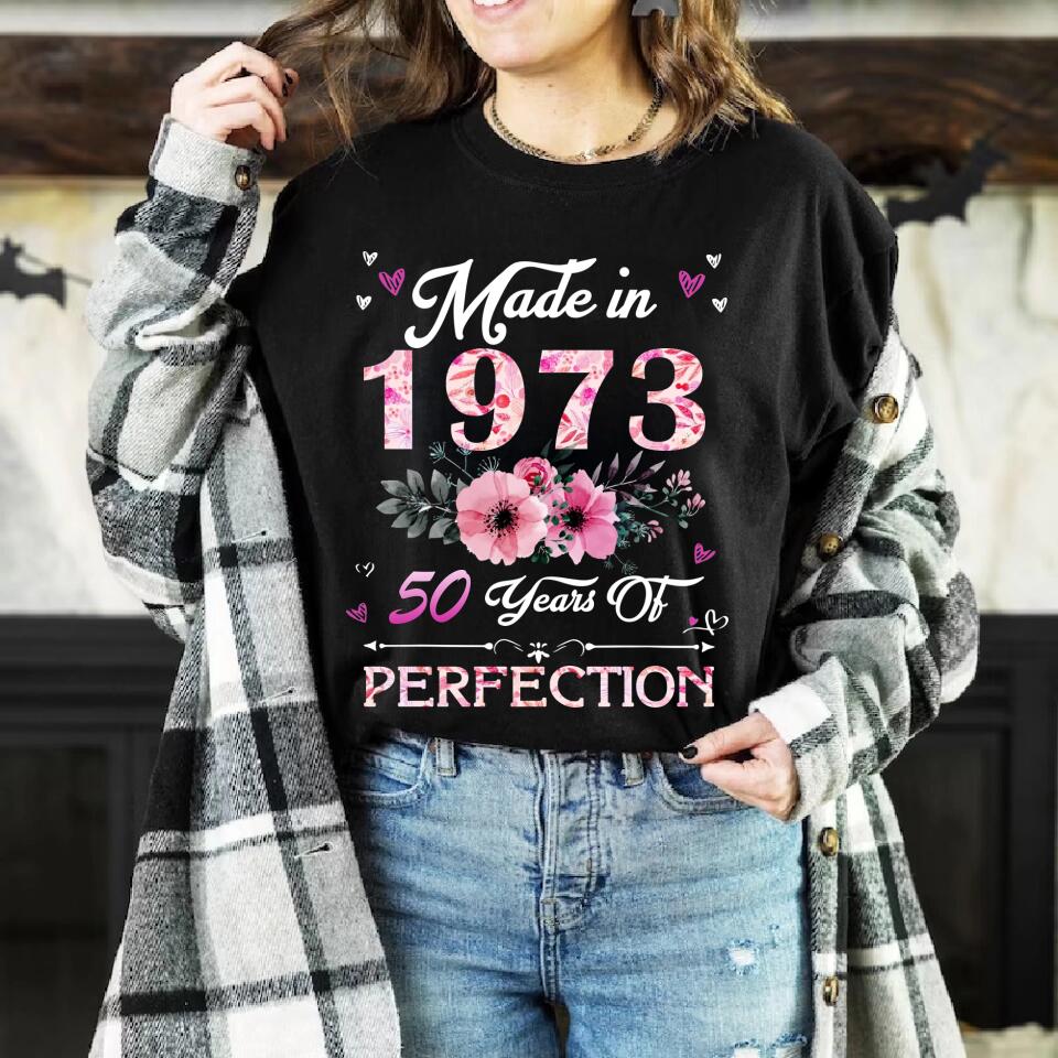Made In 1973 50 Years Of Perfection - Special Shirt - Best Birthday Gift For Women For Her For Mom/Aunt On 50th Birthday - 302IHPVSTS179