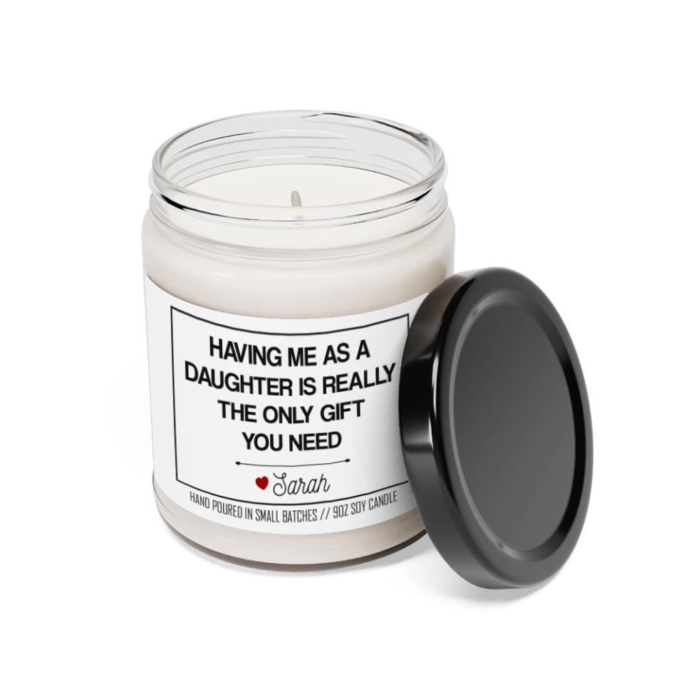Having Me As A Child Is The Best Gift - Personalized Scented Soy Candle - Gift For Mom Dad