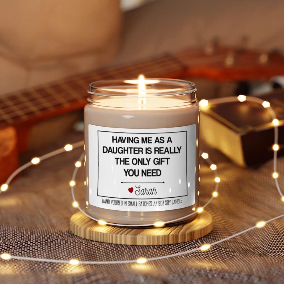 Having Me As A Child Is The Best Gift - Personalized Scented Soy Candle - Gift For Mom Dad
