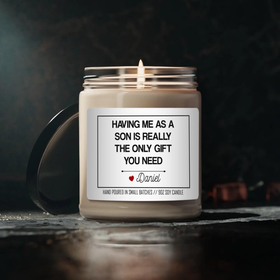 Having Me As A Child Is The Best Gift - Personalized Scented Soy Candle - Gift For Mom Dad