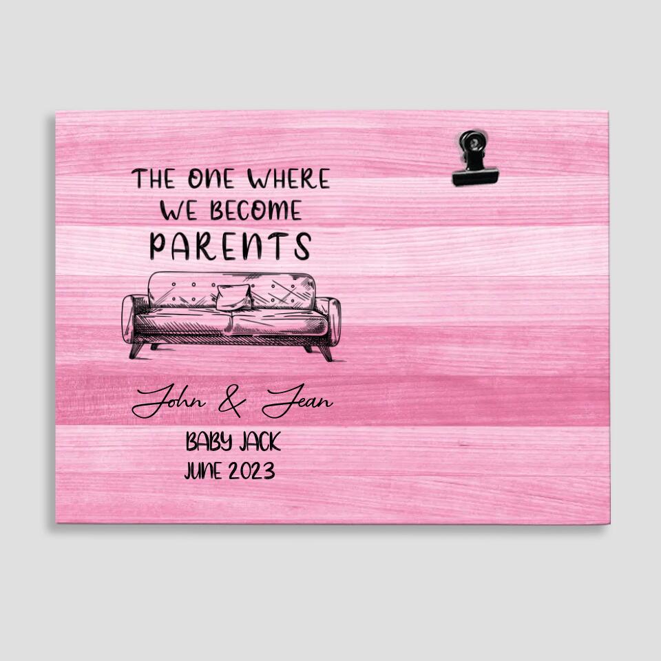 The One Where We Become Parents - Personalized Photo Clip Frame - Best Gift For Pregnant Wife For New Mom and Dad - Pregnacy Gift for Unique New Mom from Husband - 302ICNHTPT264