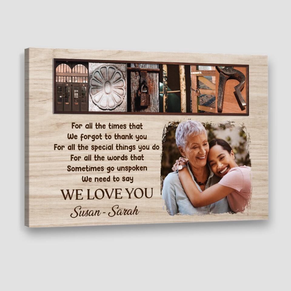 Mother For All The Times That We Forgot To Thank You - Custom Canvas Poster - Mother's Day Gift