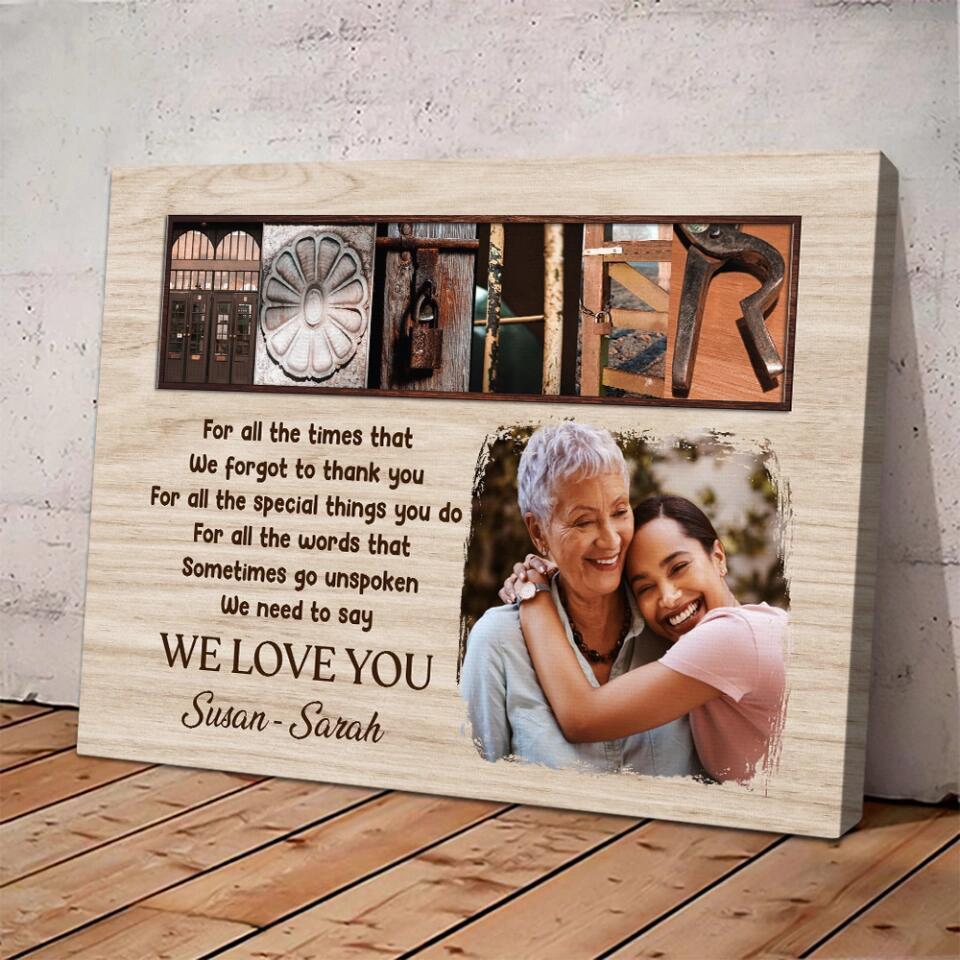 Mother For All The Times That We Forgot To Thank You - Custom Canvas Poster - Mother's Day Gift