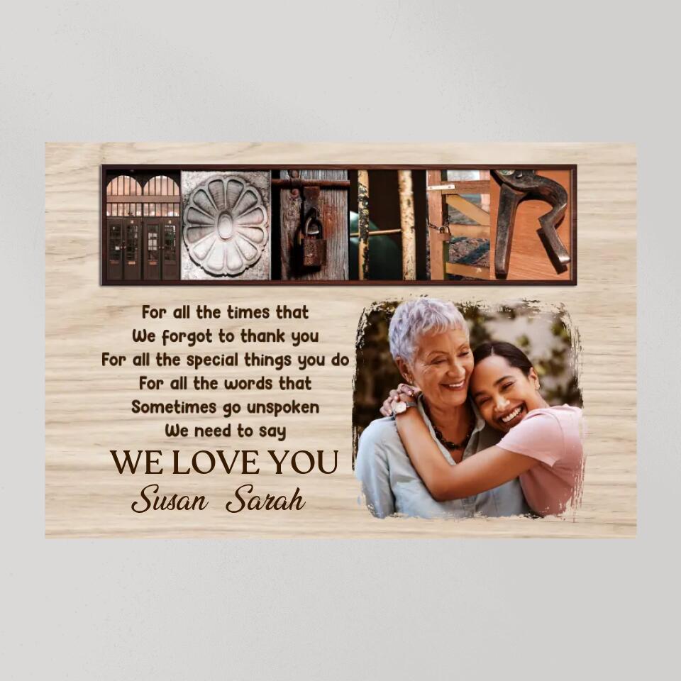 Mother For All The Times That We Forgot To Thank You - Custom Canvas Poster - Mother's Day Gift