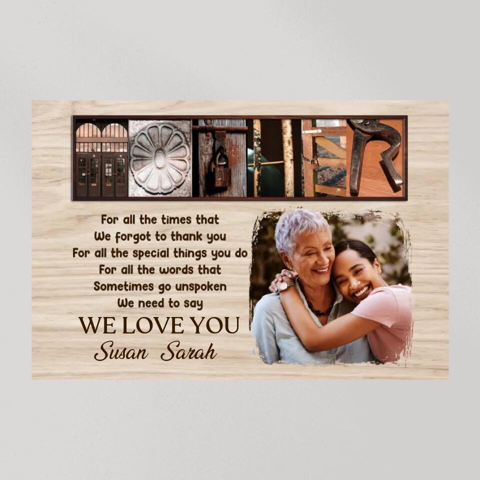 Mother For All The Times That We Forgot To Thank You - Custom Canvas Poster - Mother's Day Gift