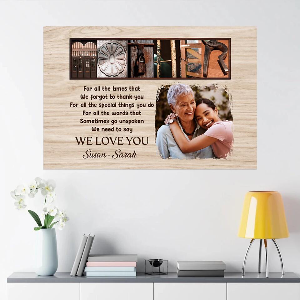 Mother For All The Times That We Forgot To Thank You - Custom Canvas Poster - Mother's Day Gift