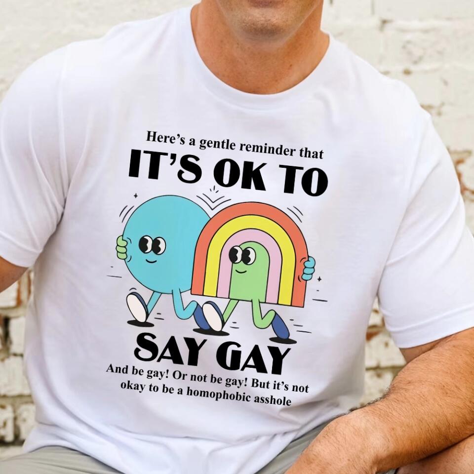 It's Ok to Say Gay Les - Don't be Homophobic - LGBT Inspired Shirt - Gay Rights - Sweatshirt - Hoodie - Gift for Gay Men Lesbian Couple - for Her Him - Valentine Gift - 212ICNVSSW401