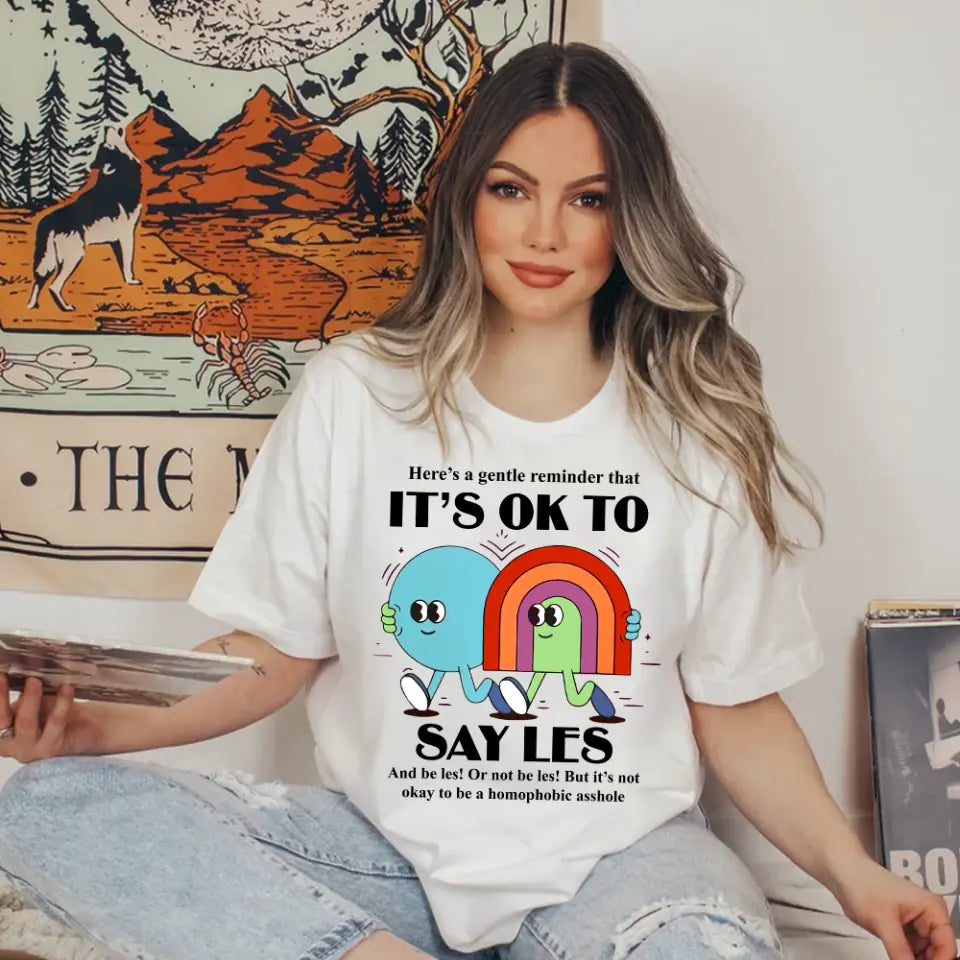 It&#39;s Ok to Say Gay Les - Don&#39;t be Homophobic - LGBT Inspired Shirt - Gay Rights - Sweatshirt - Hoodie - Gift for Gay Men Lesbian Couple - for Her Him - Valentine Gift - 212ICNVSSW401