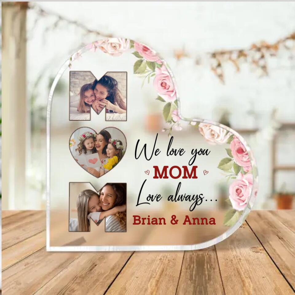 We Love You Mom Customizable Photo and Names - Heart Acrylic Plaque - Best Gift for Mom on Christmas Mother's day Birthday - 210IHPNPAP426