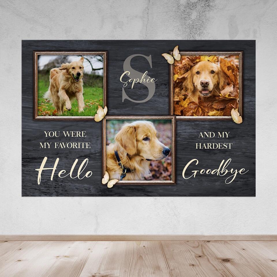 You Were My Favorite Hello And My Hardest Goodbye - Personalized Canvas - Best Gift For Dog Memorial Dog Lovers - 302IHPBNCA271