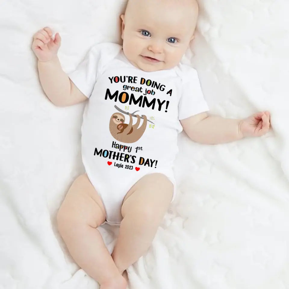 You&#39;re Doing A Great Job Happy 1st Mother&#39;s Day - Personalized Onesie - Best Gift For New Mom Pregnant Mom - 303IHPTLTS383