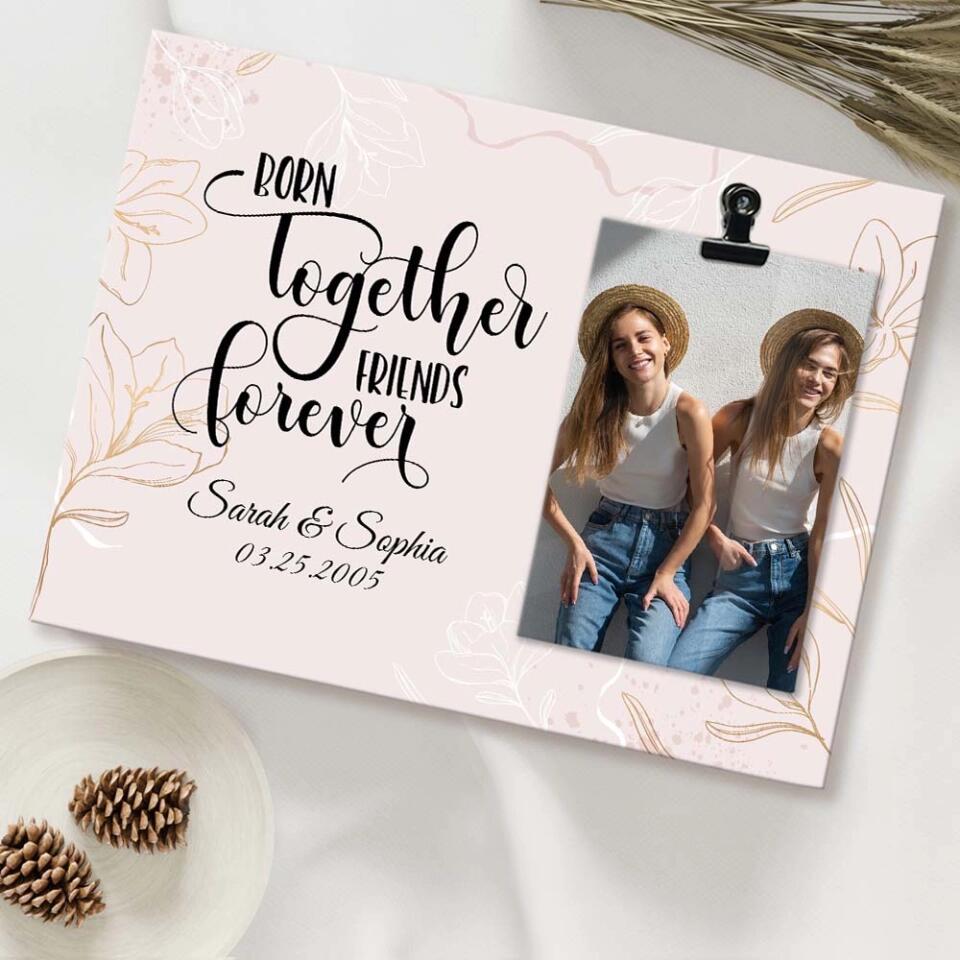 Twin Sister/Brother Born Together Friends Forever - Floral Pattern - Photo Clip Frame - Picture Holder - Personalized Upload Photo - Custom Names - Birthday Gift - 303ICNTLPT419