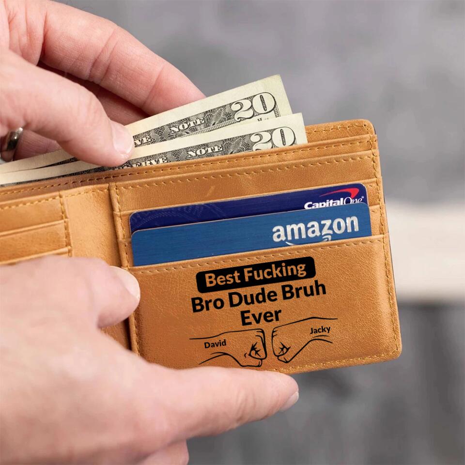 Best Fucking Bro Dude Bruh Ever Personalized Leather Wallet