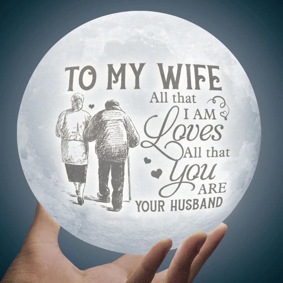 All That I Am Loves All That You Are - Engraved 3D Moon Lamp