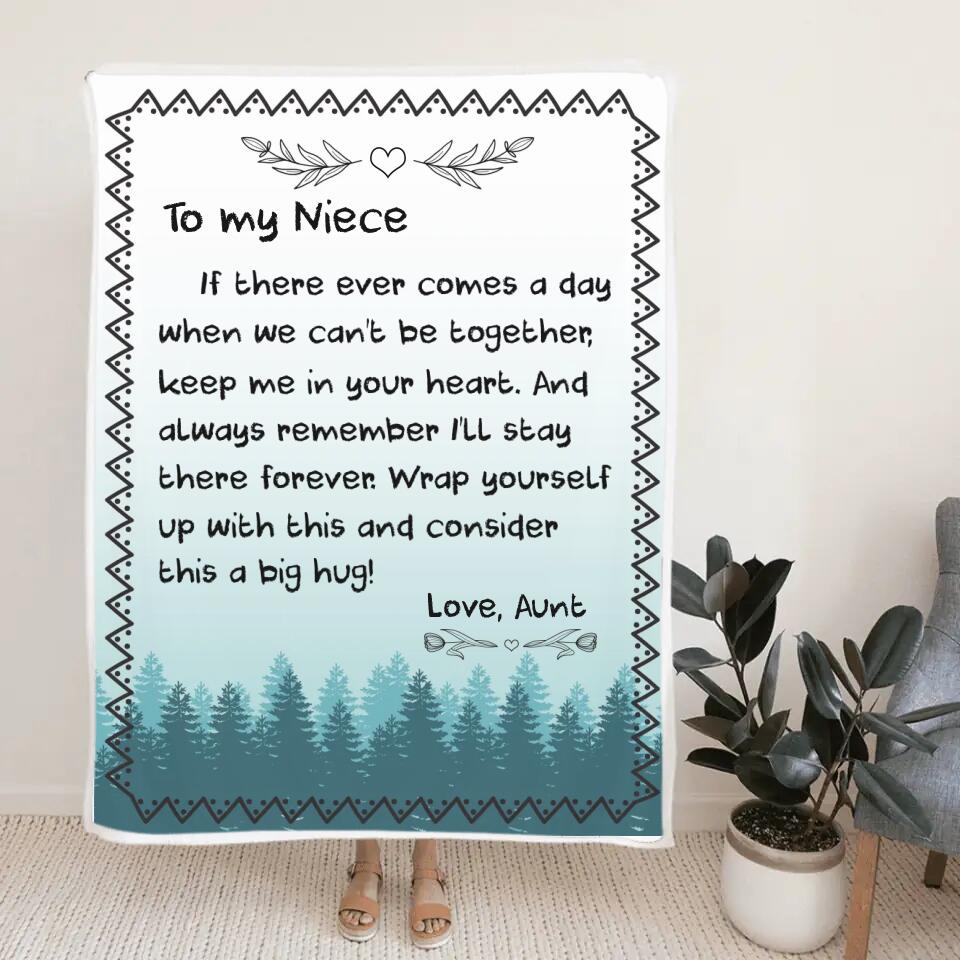 If There Ever Comes A Day We Can't Be Together, Keep Me In Your Heart - Personalized Blanket - Gift For Niece or Daughter