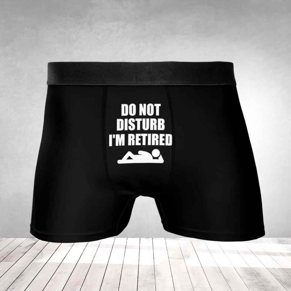 Do Not Disturb I'm Retired - Funny Saying Joke - for Retired Dad/Husband/Uncle/Grandpa - Men Boxer - Men Short - Retirement Gift for Men - 304ICNTLMB462