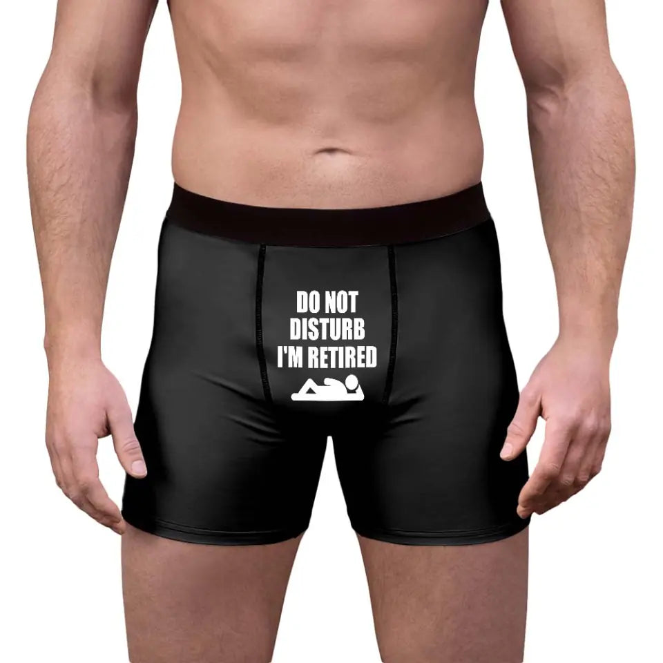Do Not Disturb I'm Retired - Funny Saying Joke - for Retired Dad/Husband/Uncle/Grandpa - Men Boxer - Men Short - Retirement Gift for Men - 304ICNTLMB462