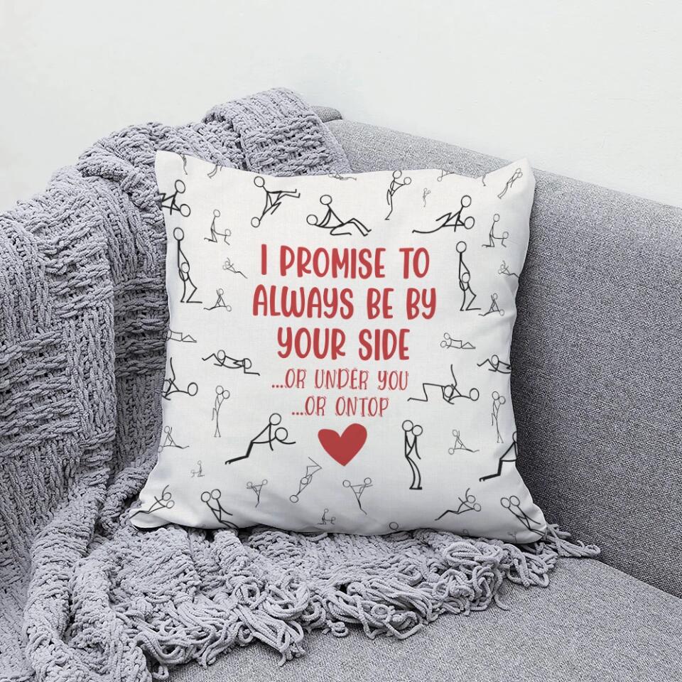 Personalized Valentine Gifts - I Promise To Always Be By Your Side - All Over Print Pillow - Funny Gift For Couples - Home Bedding Decor