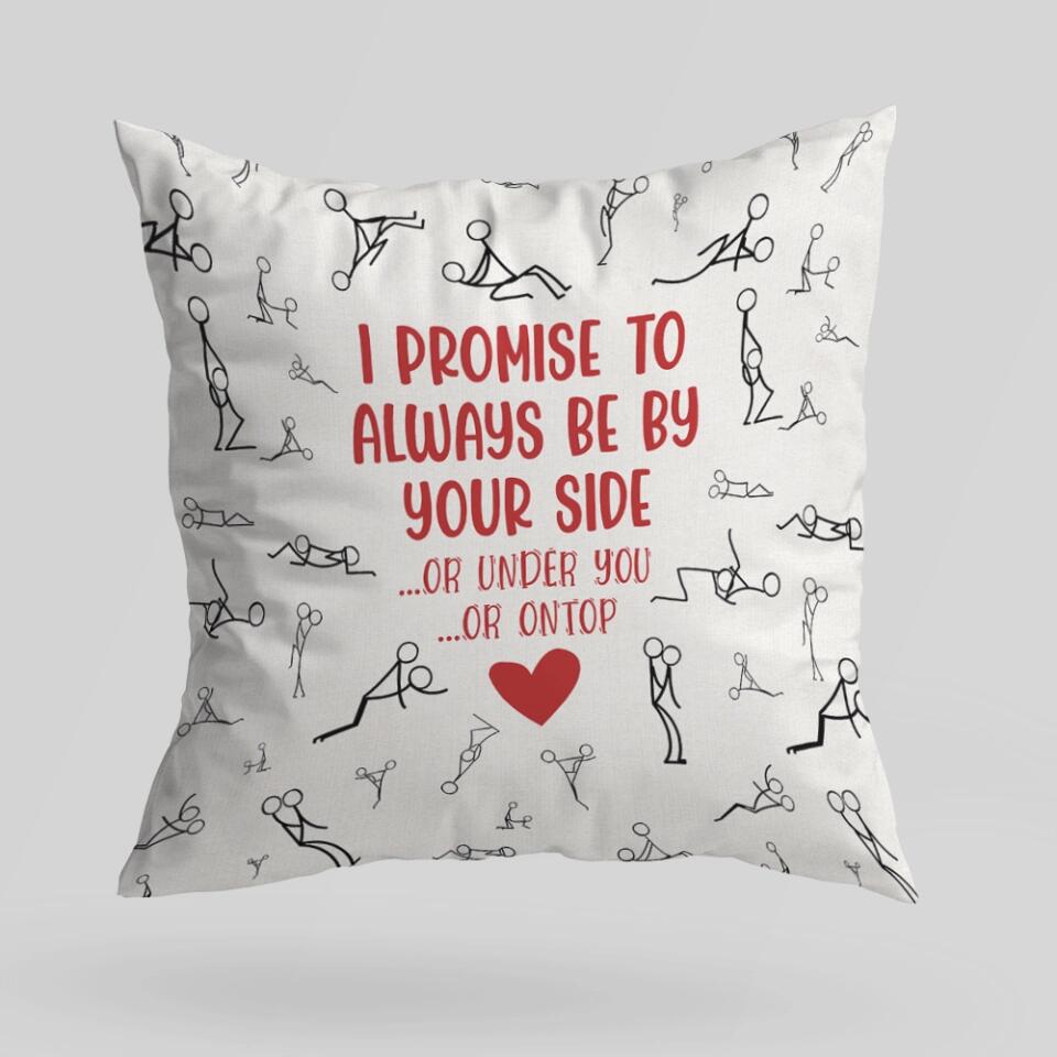 Personalized Valentine Gifts - I Promise To Always Be By Your Side - All Over Print Pillow - Funny Gift For Couples - Home Bedding Decor